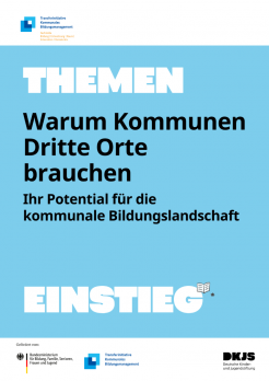 Publikation "Warum Kommunen Dritte Orte brauchen. Ihr Potential für die kommunale Bildungslandschaft"